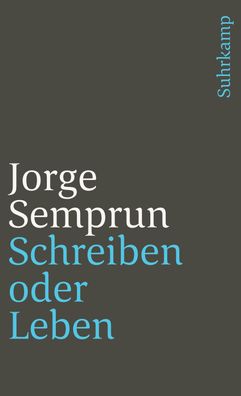 Schreiben oder Leben, Jorge Semprun