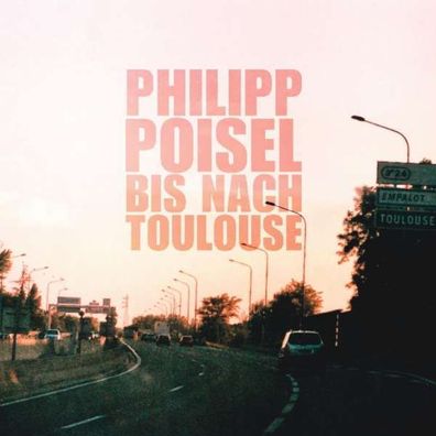 Philipp Poisel: Bis nach Toulouse (180g) - Grönland - (LP / B)