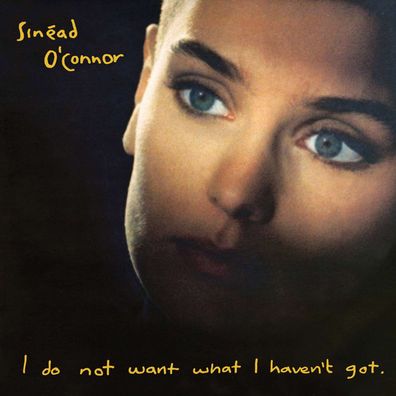 Sinéad O'Connor: I Do Not Want What I Haven't Got (180g) - -...