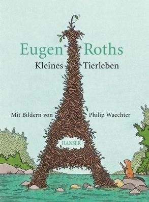 Eugen Roths Kleines Tierleben, Eugen Roth