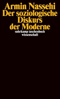 Der soziologische Diskurs der Moderne, Armin Nassehi