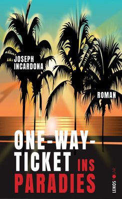 One-Way-Ticket ins Paradies, Joseph Incardona