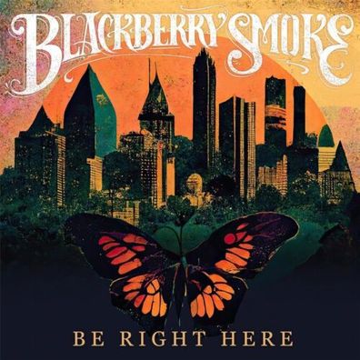 Blackberry Smoke Be Right Here 1LP Black Vinyl Gatefold 2024 3 Legged 3LG22LP