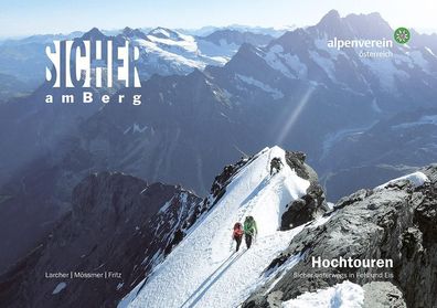 Sicher am Berg: Hochtouren, Michael Larcher
