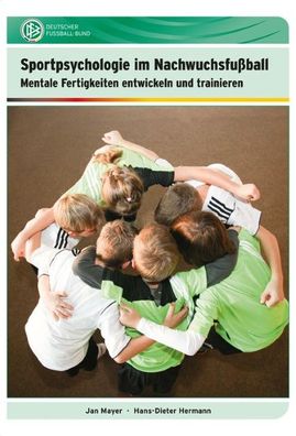 Sportpsychologie im Nachwuchsfu?ball, Jan (Dr.) Mayer