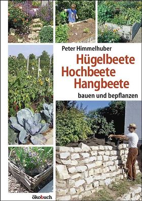 H?gelbeete, Hangbeete, Hochbeete, Peter Himmelhuber