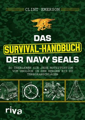 Das Survival-Handbuch der Navy SEALs, Clint Emerson