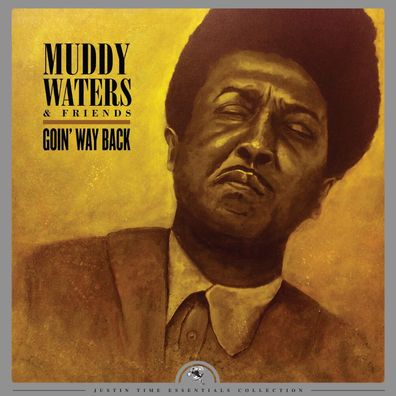 Muddy Waters & Friends - Goin' Way Back (1LP Vinyl) 2018 Justin Time NEU!