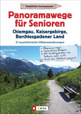 Panoramawege f?r Senioren Chiemgau, Kaisergebirge und Berchtesgadener Land, ...