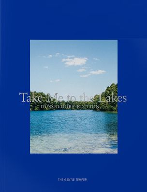 Take Me to the Lakes - D?sseldorf Edition, The Gentle Temper GmbH & Co KG