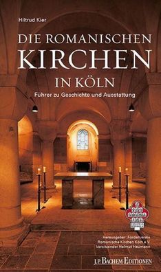 Die Romanischen Kirchen in K?ln, Hiltrud Kier