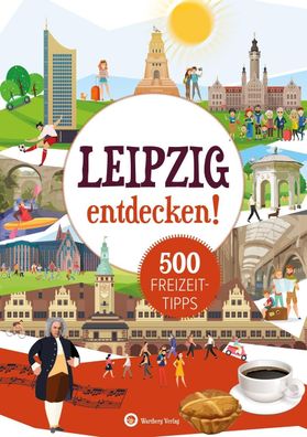 Leipzig entdecken! 500 Freizeittipps : Natur, Kultur, Sport, Spa?, Petra Me ...