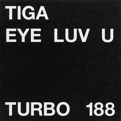 Tiga - Eye Luv U (12" Vinyl) Turbo Recordings, TURBO188, NEU + OVP!