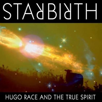 Hugo Race & True Spirit Starbirth Stardeath 1LP 180g Vinyl Gatefold