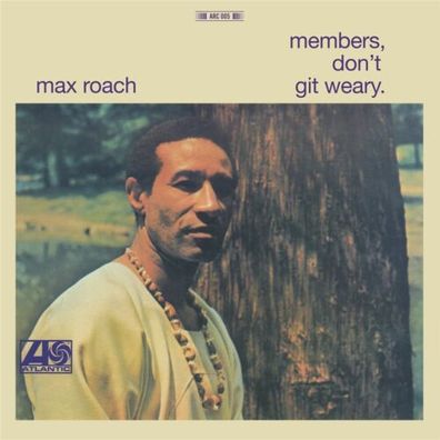 Max Roach Members, Don't Git Weary 180g 1LP Vinyl 2023 Atlantic