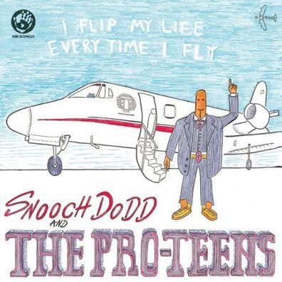 Pro-Teens Snooch Dodd I Flip My Life Every Time I Fly 1LP Vinyl MrBongo MRBLP232