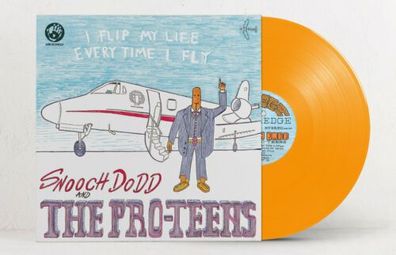 Pro-Teens Snooch Dodd I Flip My Life Every Time I Fly 1LP ORANGE Vinyl MrBongo