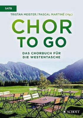 Chor to go - Das Chorbuch f?r die Westentasche, Pascal Martin?