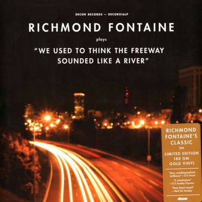 Richmond Fontaine We Used To Think The Freeway Sounded Like A River 1LP Gold Vin