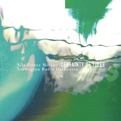 Nils Petter Molvær: Certainty Of Tides - - (CD / C)