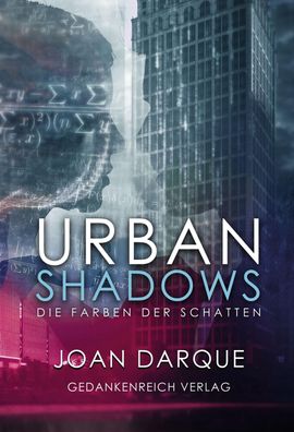 Urban Shadows: Die Farben der Schatten, Joan Darque