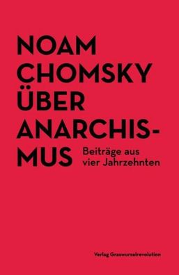 ber Anarchismus: Beitr?ge aus vier Jahrzehnten, Noam Chomsky