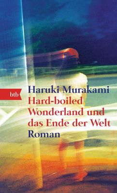 Hard-boiled Wonderland und das Ende der Welt: Roman - Geschenkausgabe, Haru ...