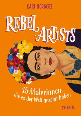 Rebel Artists 15 Malerinnen, die es der Welt gezeigt haben Kari Her