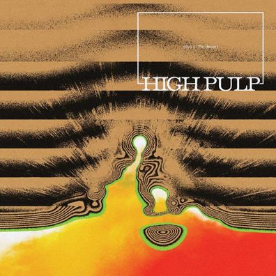 High Pulp: Days In The Desert - - (LP / D)