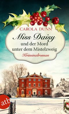 Miss Daisy und der Mord unter dem Mistelzweig, Carola Dunn