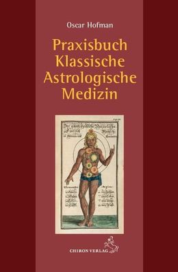 Praxisbuch klassische Astrologische Medizin, Oscar Hofman
