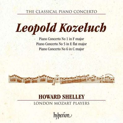 Leopold Kozeluch (1747-1818): Klavierkonzerte Nr.1,5,6 (F-Dur, Es-Dur, C-Dur) - Hype