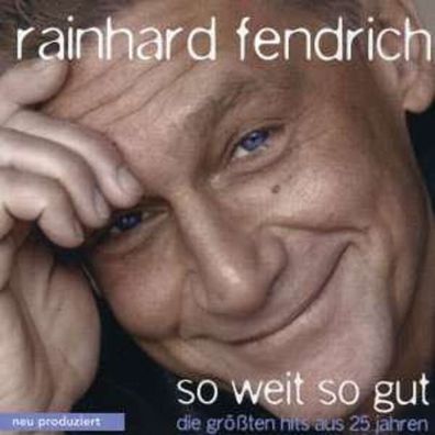 Rainhard Fendrich: So weit so gut - Die größten Hits aus 25 Jahren - Ariola 82876674
