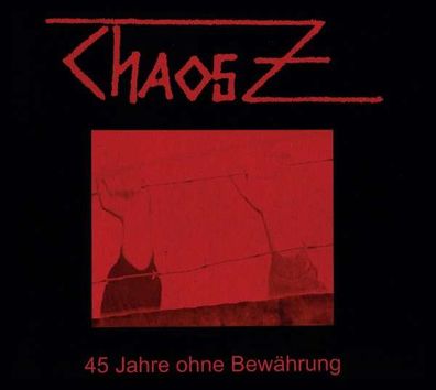 Chaos Z: 45 Jahre ohne Bewährung - - (CD / Titel: # 0-9)