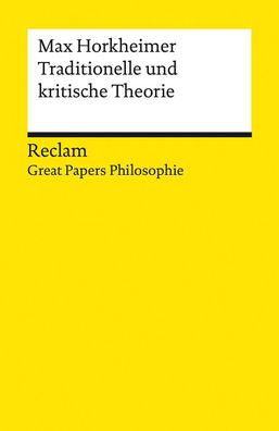 Traditionelle und kritische Theorie [Great Papers Philosophie] Max