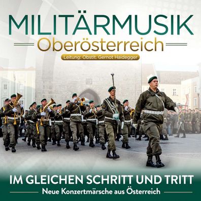 Militärmusik Oberösterreich: Im gleichen Schritt und Tritt: Neue Konzertmärsche ...