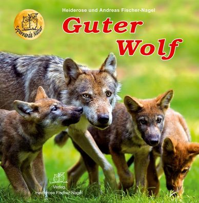 Guter Wolf, Heiderose Fischer-Nagel