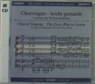 Chorsingen leicht gemacht: Brahms, Ein Deutsches Requiem op.45 (Tenor): Johannes Bra