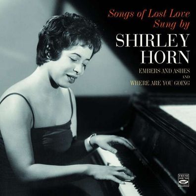 Shirley Horn (1934-2005): Songs Of Lost Love Sung By Shirley H...