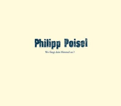 Philipp Poisel: Wo fängt dein Himmel an? - Grönland - (CD / Titel: H-P)