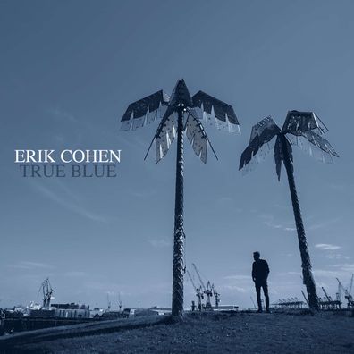 Erik Cohen: True Blue - - (CD / T)
