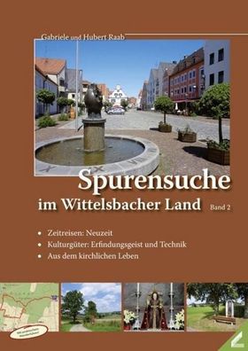 Spurensuche im Wittelsbacher Land, Gabriele Raab