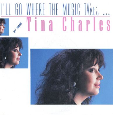 7" Tina Charles - I´ll go where the Music takes me ( Remix )