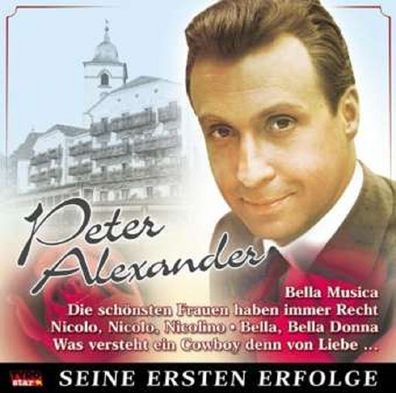 Peter Alexander (1926-2011): Seine ersten Erfolge - TyroStar CD 777394 - (Musik / ...