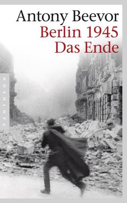 Berlin 1945 - Das Ende, Antony Beevor