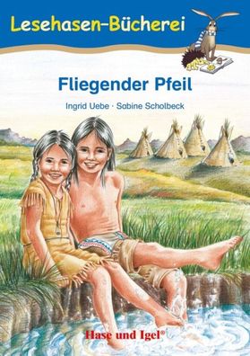 Fliegender Pfeil, Schulausgabe Ab 1. Klasse Uebe, Ingrid Scholbeck,