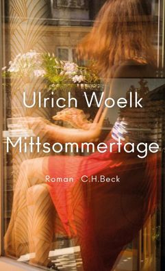 Mittsommertage: Roman, Ulrich Woelk
