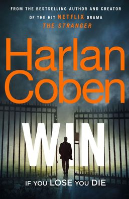 Win: From the #1 bestselling creator of the hit Netflix series Stay Close, ...