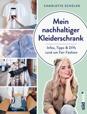 Mein nachhaltiger Kleiderschrank: Infos, Tipps und DIYs rund um Fair Fashio ...