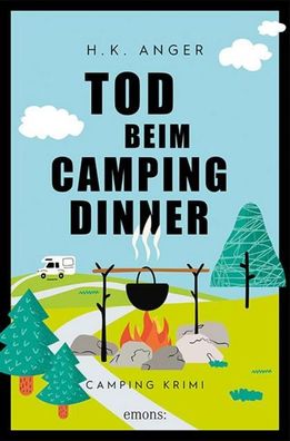 Tod beim Camping-Dinner: Camping Krimi, H. K. Anger
